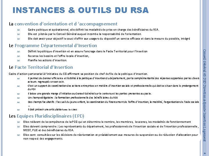 INSTANCES & OUTILS DU RSA La convention d’orientation et d ’accompagnement Cadre politique et