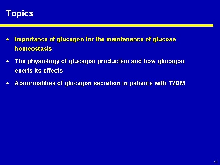 Topics · Importance of glucagon for the maintenance of glucose homeostasis · The physiology