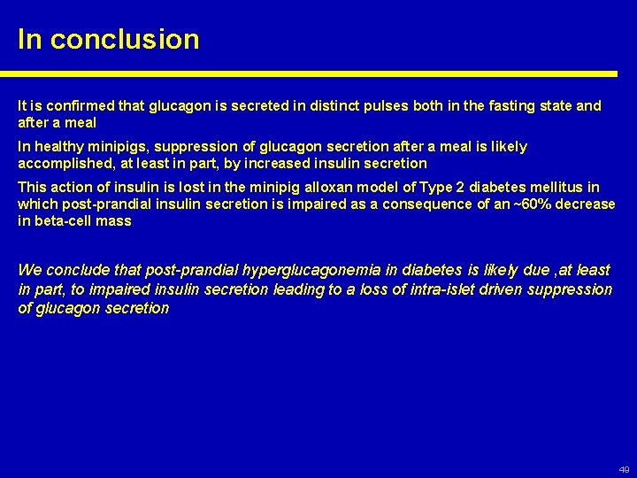 In conclusion It is confirmed that glucagon is secreted in distinct pulses both in