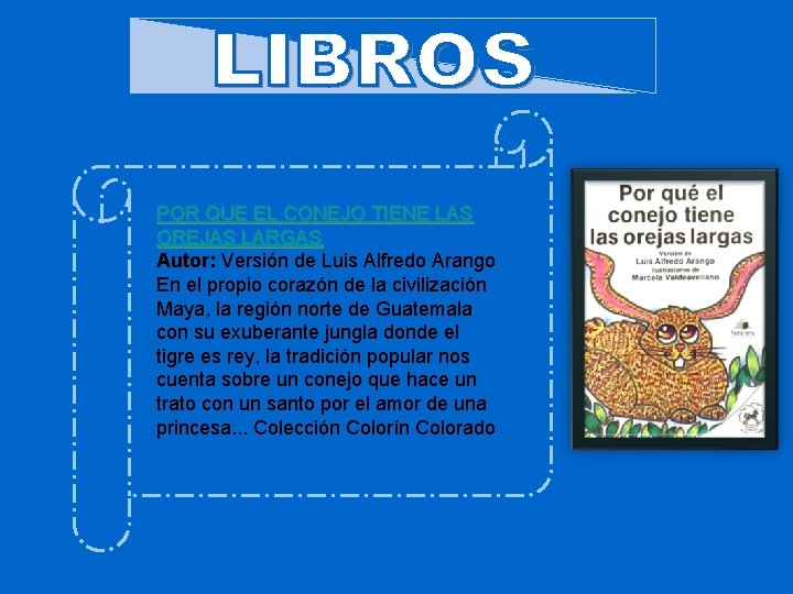  POR QUE EL CONEJO TIENE LAS OREJAS LARGAS Autor: Versión de Luis Alfredo