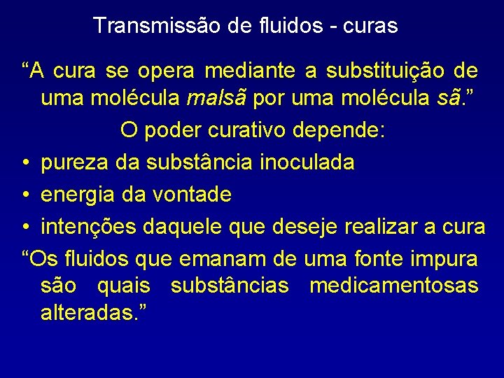 Transmissão de fluidos - curas “A cura se opera mediante a substituição de uma