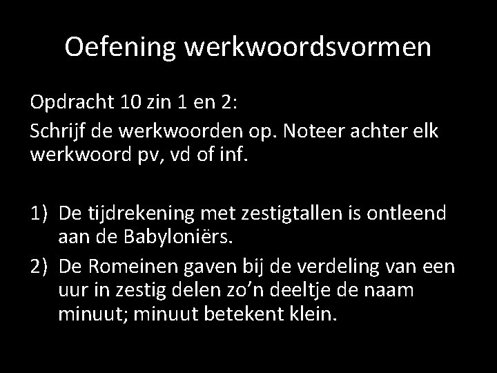 Werkwoordsvormen voorzetsels en voegwoorden Spoorboekje Wat gaan we