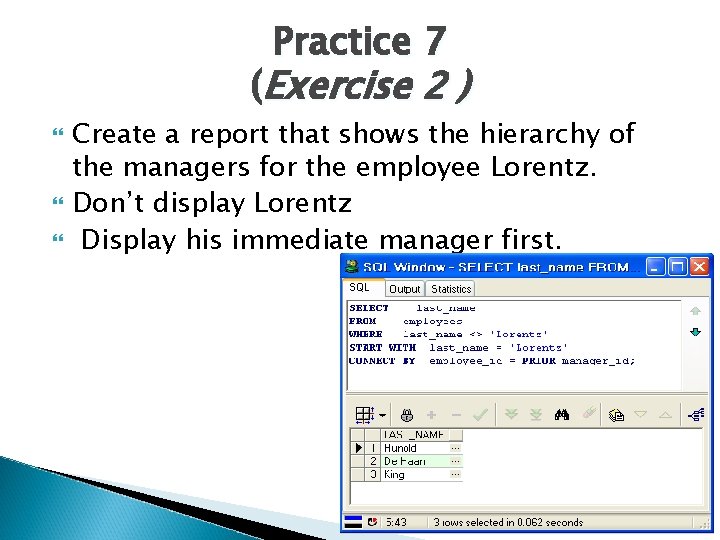 Practice 7 (Exercise 2 ) Create a report that shows the hierarchy of the