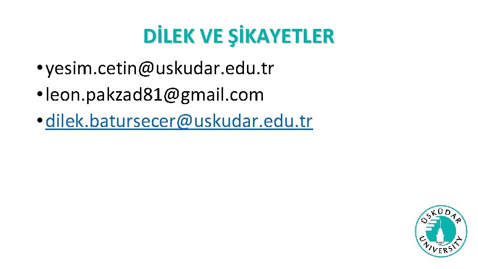 DİLEK VE ŞİKAYETLER • yesim. cetin@uskudar. edu. tr • leon. pakzad 81@gmail. com •
