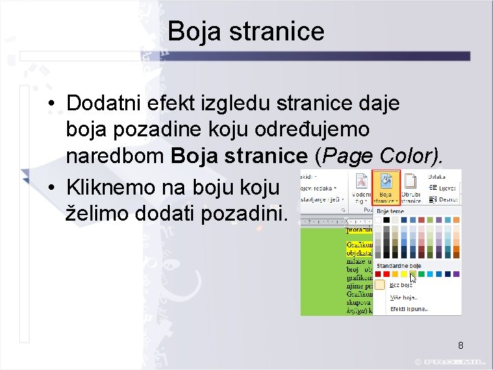 Boja stranice • Dodatni efekt izgledu stranice daje boja pozadine koju određujemo naredbom Boja