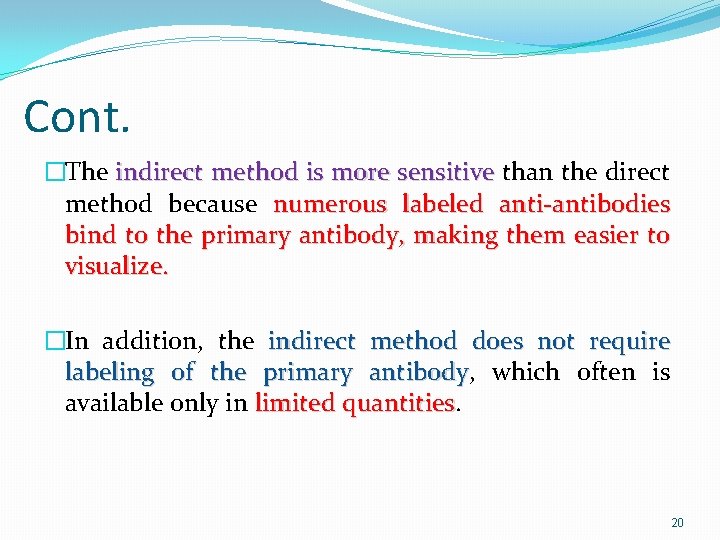 Cont. �The indirect method is more sensitive than the direct method because numerous labeled
