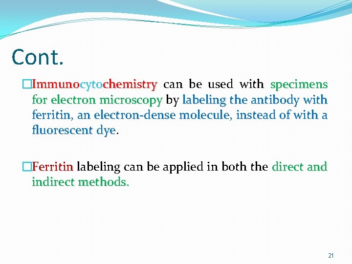 Cont. �Immunocytochemistry can be used with specimens for electron microscopy by labeling the antibody