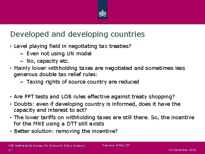 Developed and developing countries • Level playing field in negotiating tax treaties? – Even