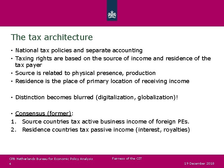 The tax architecture • National tax policies and separate accounting • Taxing rights are