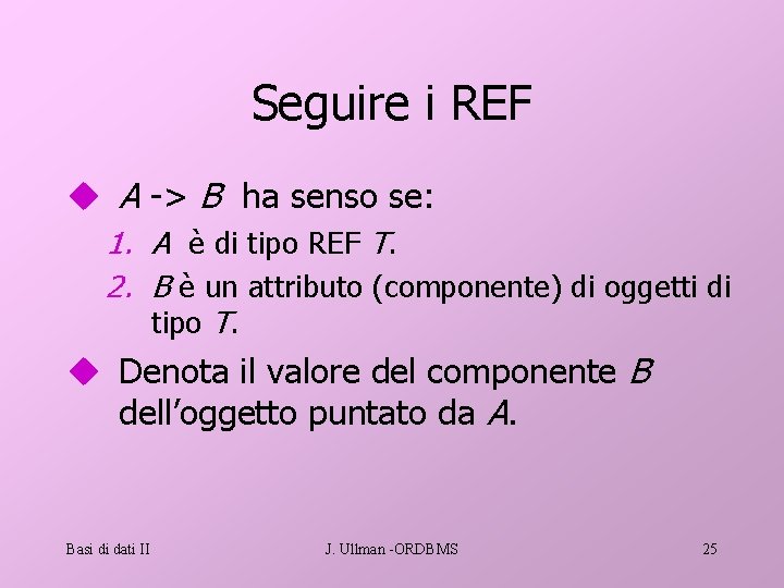 Seguire i REF u A -> B ha senso se: 1. A è di