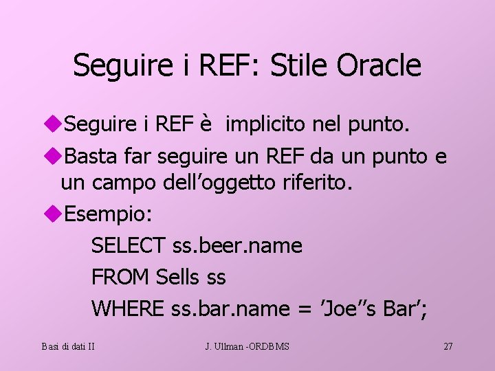 Seguire i REF: Stile Oracle u. Seguire i REF è implicito nel punto. u.