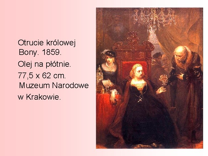 Otrucie królowej Bony. 1859. Olej na płótnie. 77, 5 x 62 cm. Muzeum Narodowe