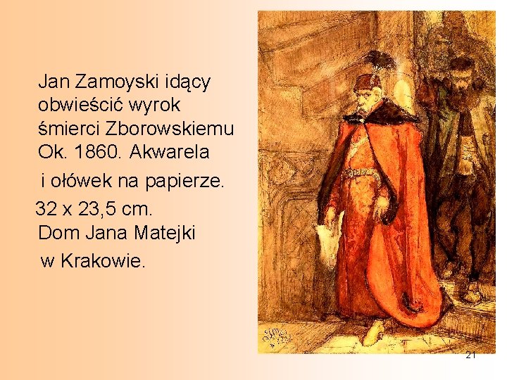 Jan Zamoyski idący obwieścić wyrok śmierci Zborowskiemu Ok. 1860. Akwarela i ołówek na papierze.