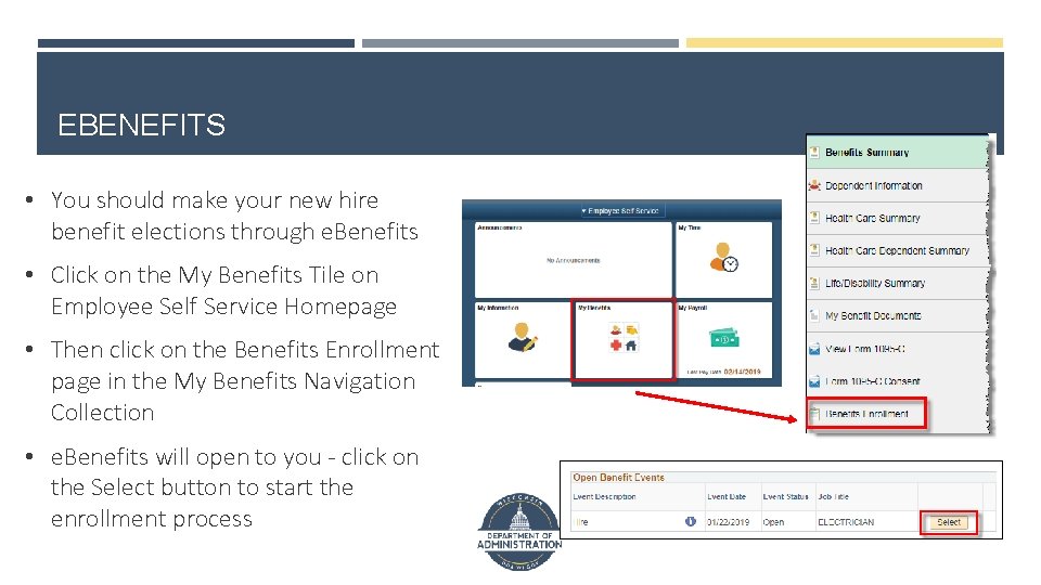 EBENEFITS • You should make your new hire benefit elections through e. Benefits •