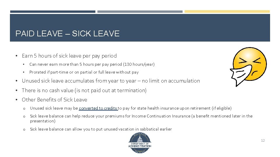 PAID LEAVE – SICK LEAVE • Earn 5 hours of sick leave per pay