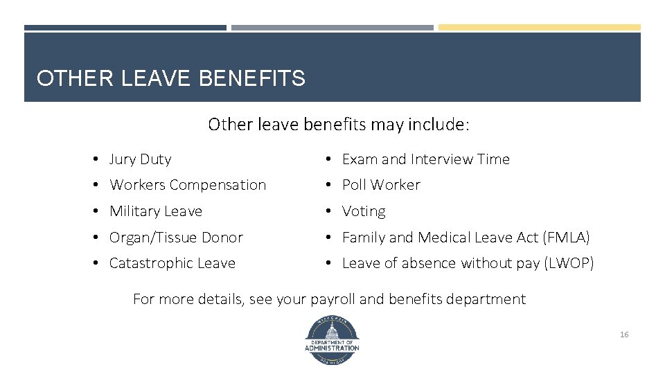 OTHER LEAVE BENEFITS Other leave benefits may include: • Jury Duty • Exam and