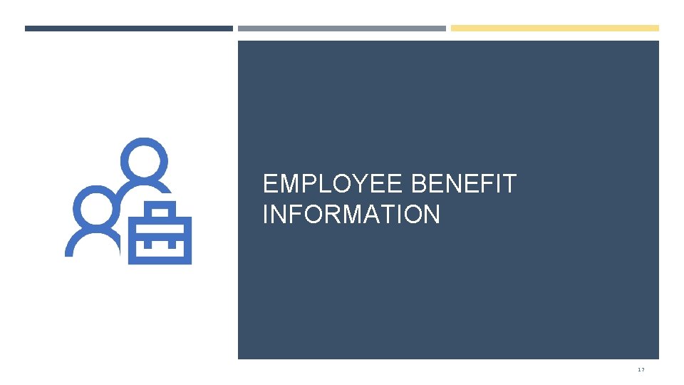 EMPLOYEE BENEFIT INFORMATION 17 