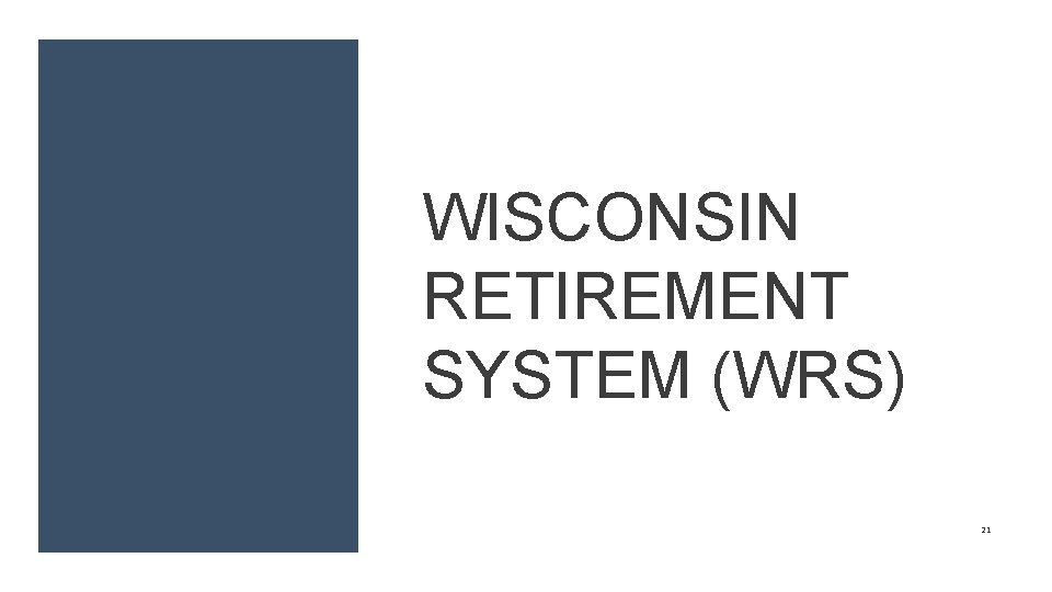 WISCONSIN RETIREMENT SYSTEM (WRS) 21 