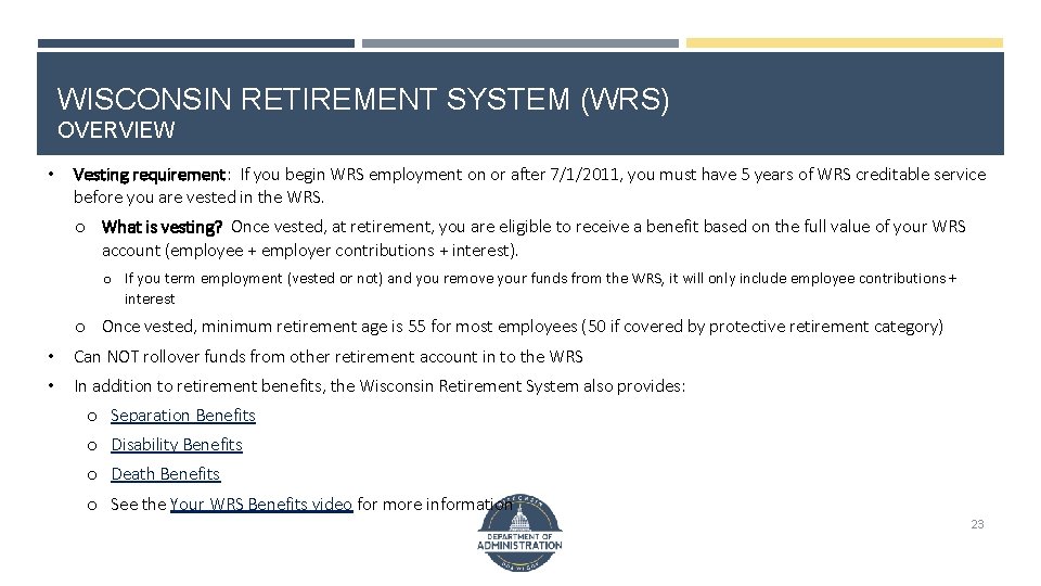 WISCONSIN RETIREMENT SYSTEM (WRS) OVERVIEW • Vesting requirement: If you begin WRS employment on