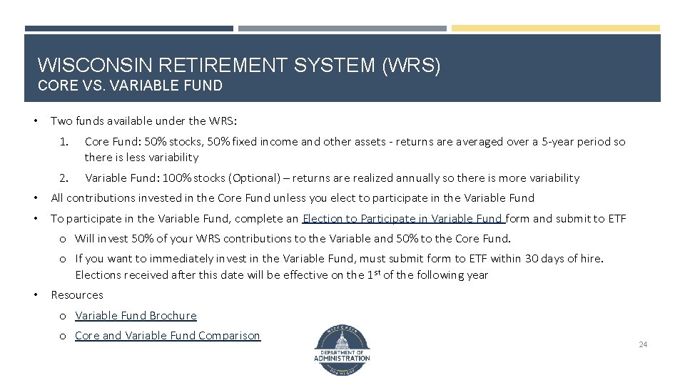 WISCONSIN RETIREMENT SYSTEM (WRS) CORE VS. VARIABLE FUND • Two funds available under the