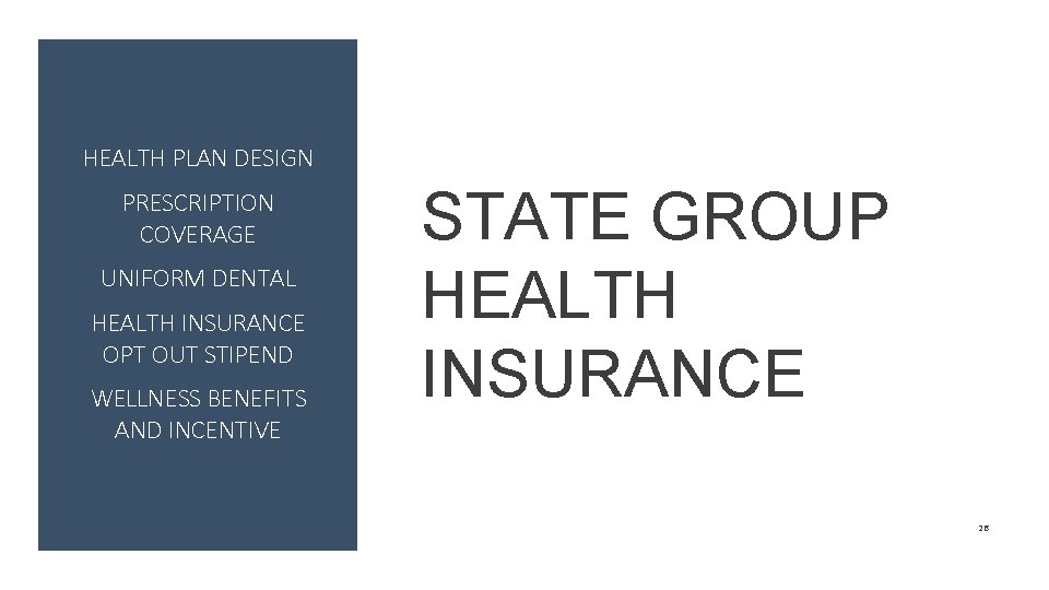 HEALTH PLAN DESIGN PRESCRIPTION COVERAGE UNIFORM DENTAL HEALTH INSURANCE OPT OUT STIPEND WELLNESS BENEFITS