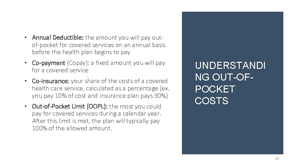  • Annual Deductible: the amount you will pay outof-pocket for covered services on