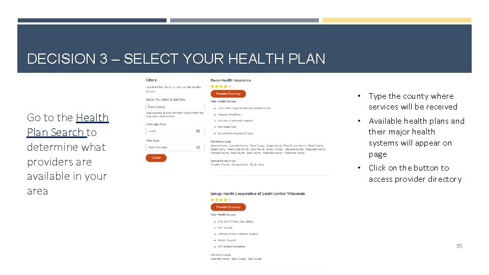 DECISION 3 – SELECT YOUR HEALTH PLAN Go to the Health Plan Search to