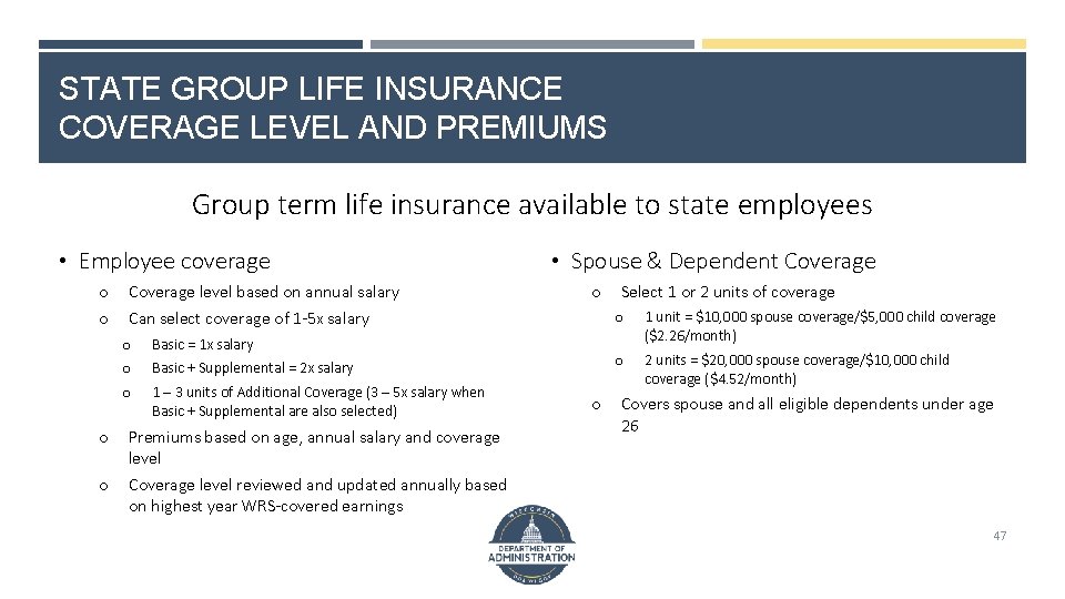 STATE GROUP LIFE INSURANCE COVERAGE LEVEL AND PREMIUMS Group term life insurance available to