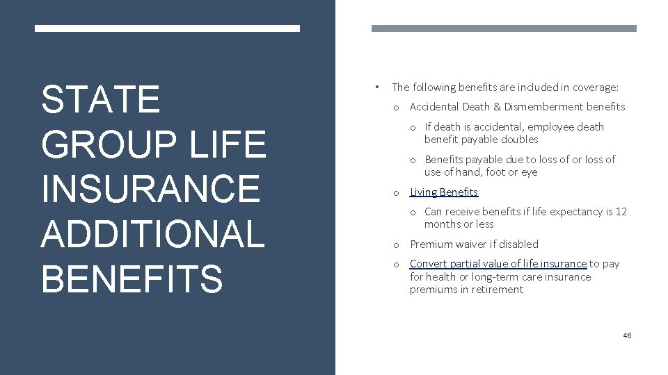 STATE GROUP LIFE INSURANCE ADDITIONAL BENEFITS • The following benefits are included in coverage: