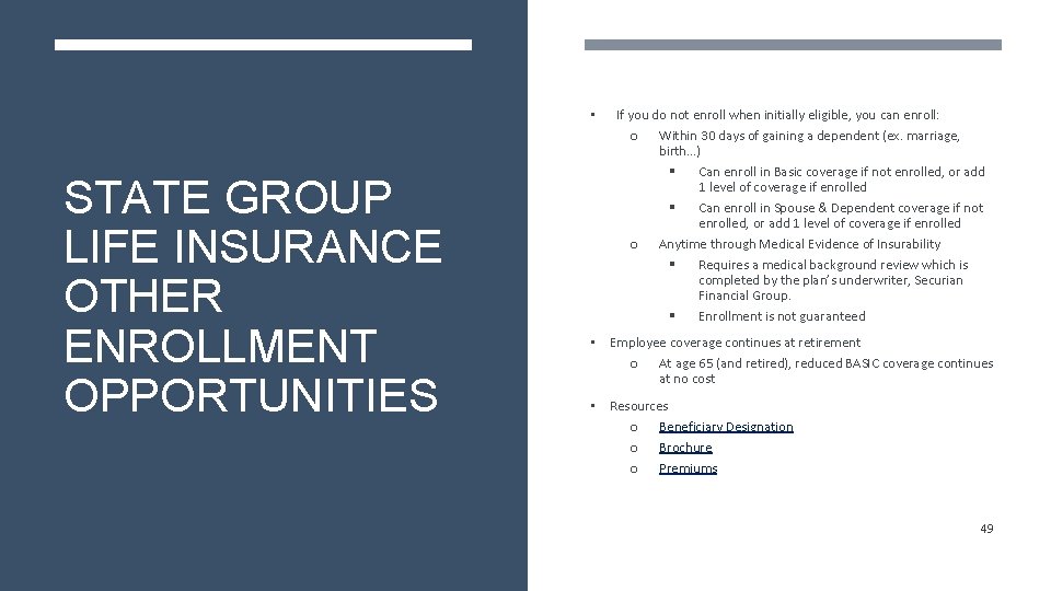  • STATE GROUP LIFE INSURANCE OTHER ENROLLMENT OPPORTUNITIES If you do not enroll