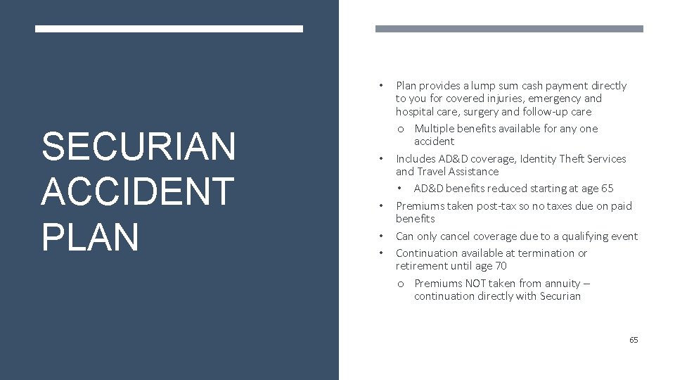  • SECURIAN ACCIDENT PLAN • • Plan provides a lump sum cash payment