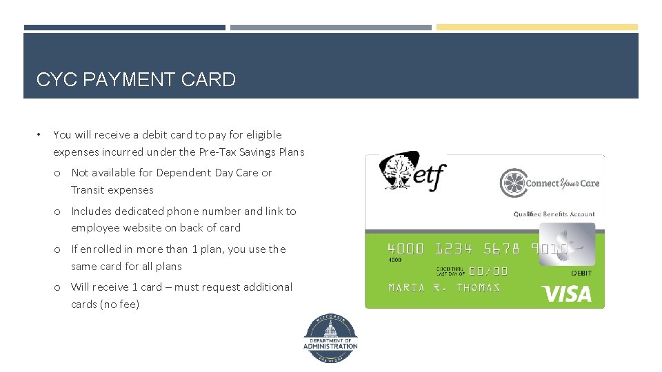 CYC PAYMENT CARD • You will receive a debit card to pay for eligible