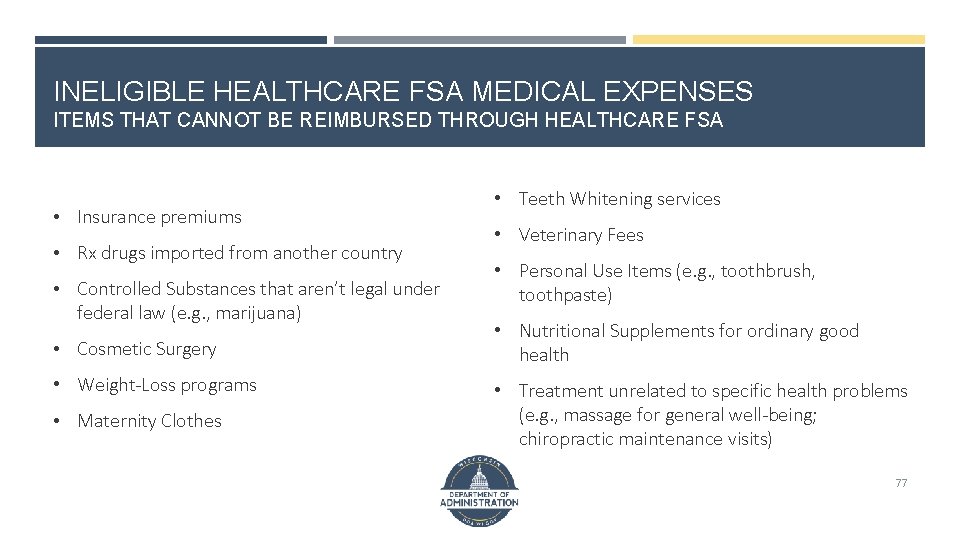 INELIGIBLE HEALTHCARE FSA MEDICAL EXPENSES ITEMS THAT CANNOT BE REIMBURSED THROUGH HEALTHCARE FSA •