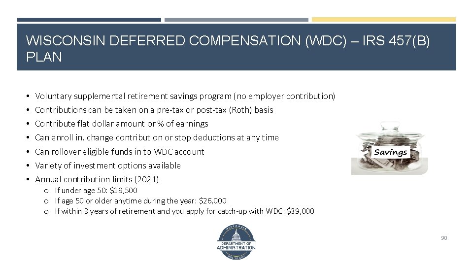 WISCONSIN DEFERRED COMPENSATION (WDC) – IRS 457(B) PLAN • • Voluntary supplemental retirement savings