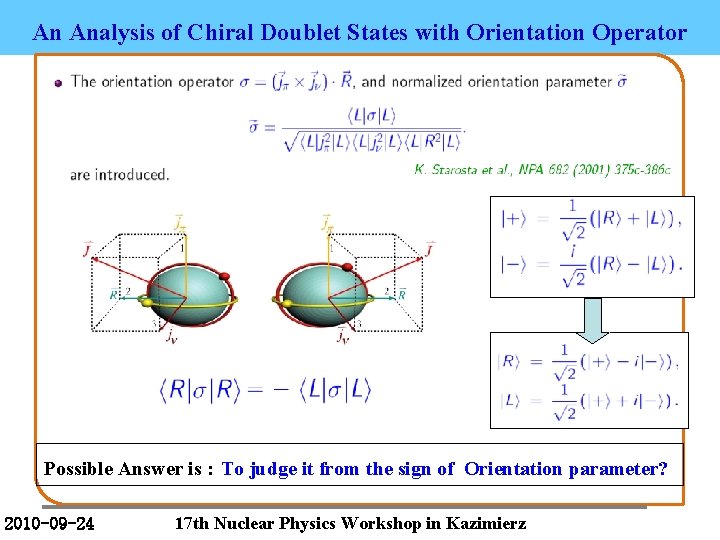 An Analysis of Chiral Doublet States with Orientation Operator Possible Answer is : To