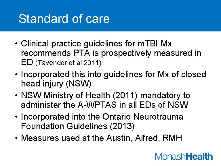 Standard of care • Clinical practice guidelines for m. TBI Mx recommends PTA is