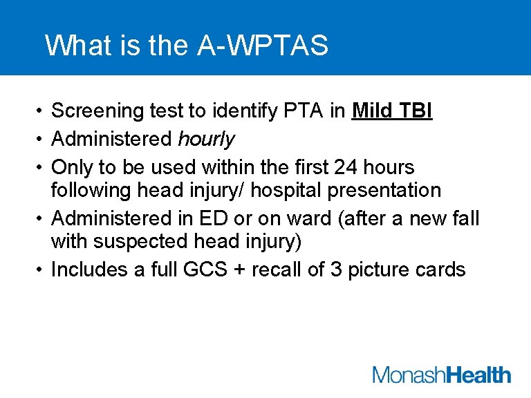 What is the A-WPTAS • Screening test to identify PTA in Mild TBI •