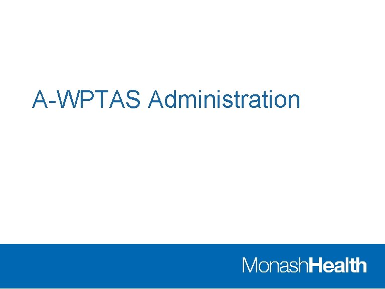 A-WPTAS Administration 
