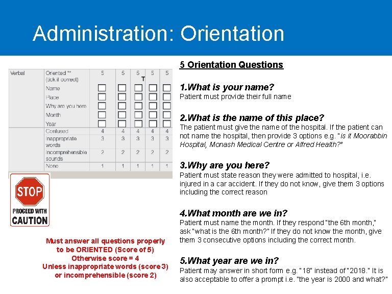 Administration: Orientation 5 Orientation Questions 1. What is your name? Patient must provide their