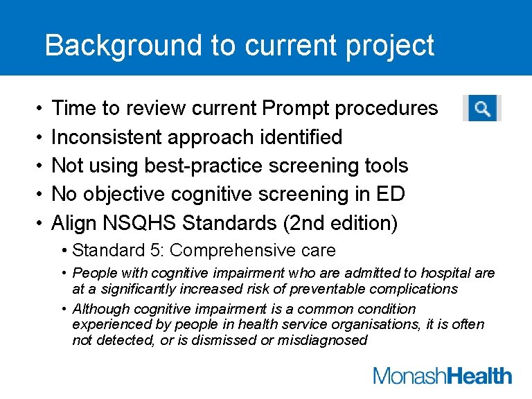 Background to current project • • • Time to review current Prompt procedures Inconsistent
