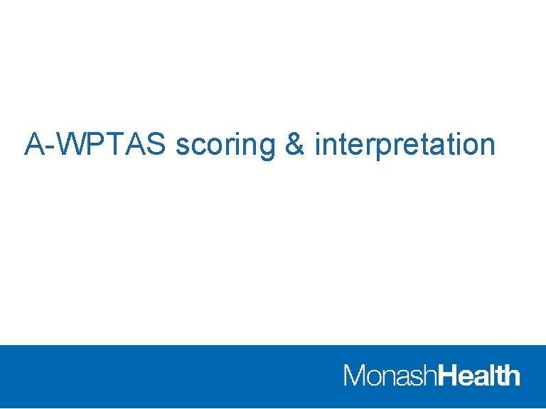 A-WPTAS scoring & interpretation 