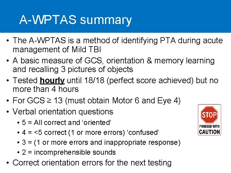A-WPTAS summary • The A-WPTAS is a method of identifying PTA during acute management