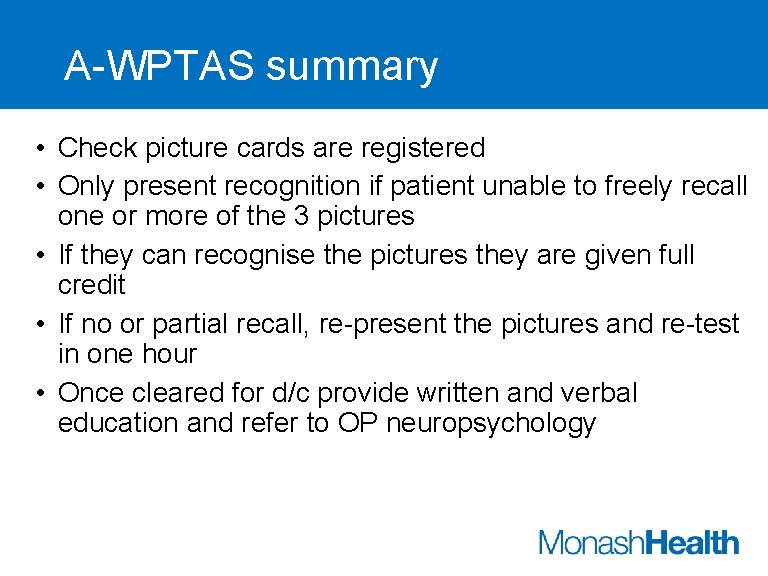 A-WPTAS summary • Check picture cards are registered • Only present recognition if patient