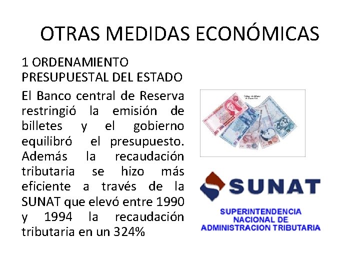 OTRAS MEDIDAS ECONÓMICAS 1 ORDENAMIENTO PRESUPUESTAL DEL ESTADO El Banco central de Reserva restringió