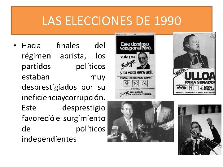 LAS ELECCIONES DE 1990 • Hacia finales del régimen aprista, los partidos políticos estaban
