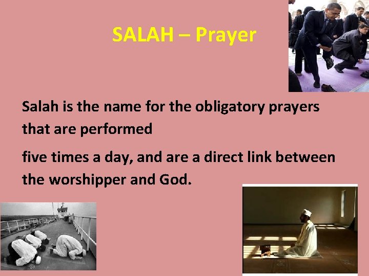 SALAH – Prayer Salah is the name for the obligatory prayers that are performed