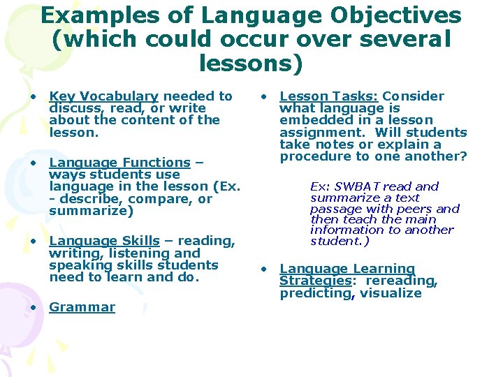 Examples of Language Objectives (which could occur over several lessons) • Key Vocabulary needed