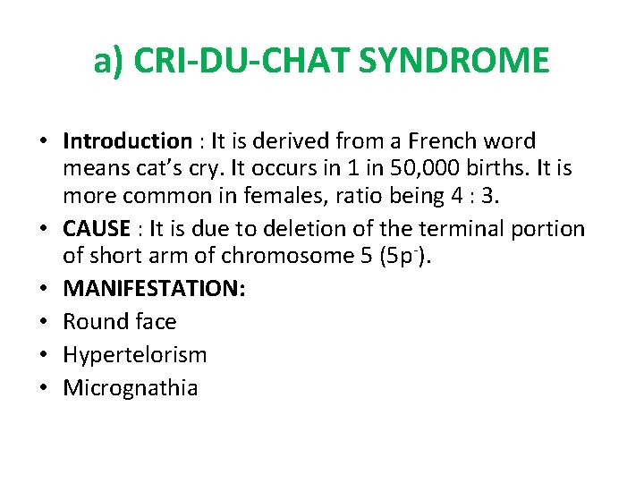 a) CRI-DU-CHAT SYNDROME • Introduction : It is derived from a French word means