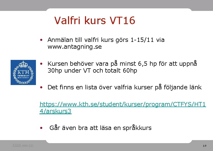 Valfri kurs VT 16 • Anmälan till valfri kurs görs 1 -15/11 via www.