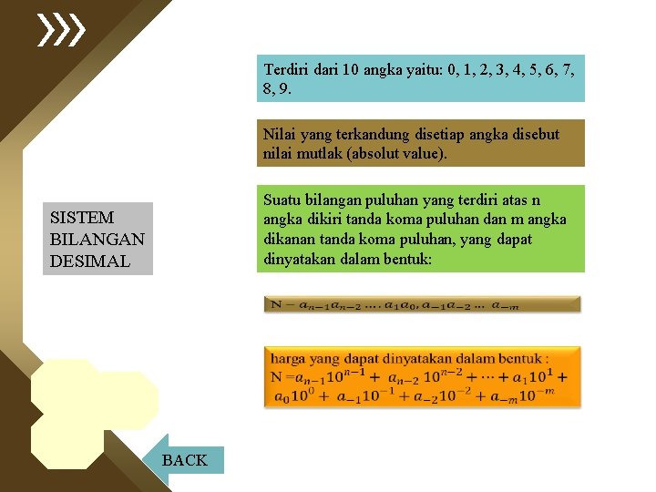 Terdiri dari 10 angka yaitu: 0, 1, 2, 3, 4, 5, 6, 7, 8,